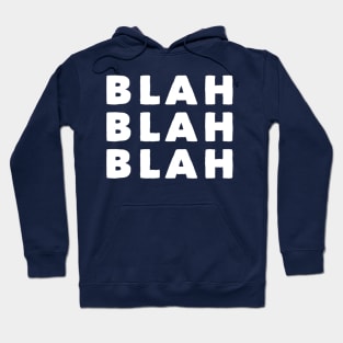 Blah Blah Blah Hoodie